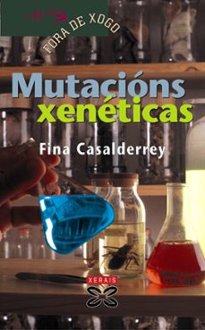 MUTACIONS XENETICAS Fina Casalderrey Edicións Xerais Casa del Libro