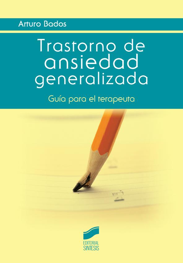 Trastorno De Ansiedad Generalizada Arturo Bados Lopez Comprar Libro