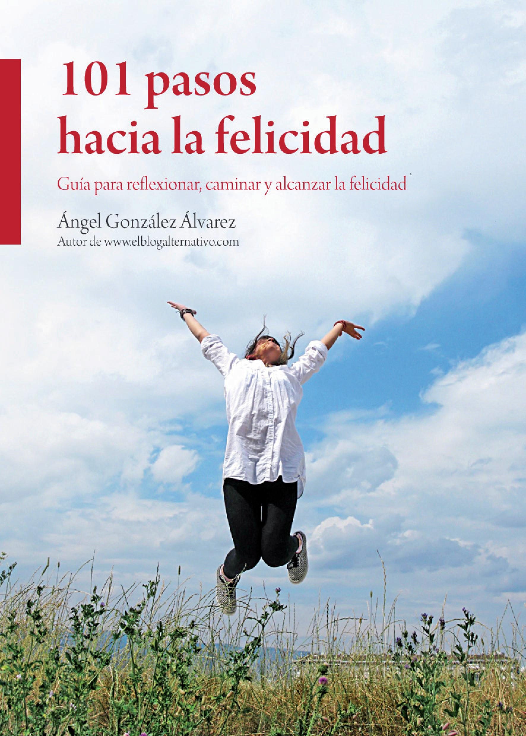 101 PASOS HACIA LA FELICIDAD EBOOK ANGEL GONZALEZ ALVAREZ Descargar