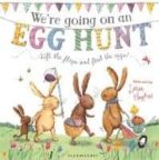 WE RE GOING ON AN EGG HUNT
