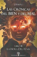 LA HORA DEL FENIX (SAGA LAS CRONICAS DEL BIEN Y DEL MAL 3)