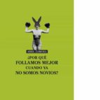 ¿POR QUÉ FOLLAMOS MEJOR CUANDO YA NO SOMOS NOVIOS?