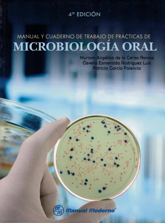 MANUAL Y CUADERNO DE TRABAJO DE PRACTICAS DE MICROBIOLOGIA ORAL 4ª ED