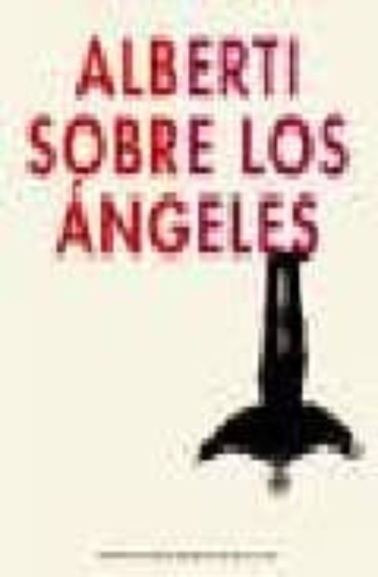 Alberti Sobre Los Angeles Vv Aa Casa Del Libro