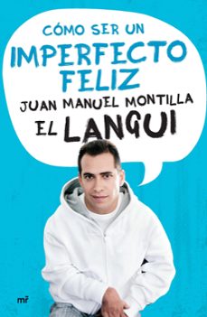 cómo ser un imperfecto feliz-juan manuel montilla-9788427041509