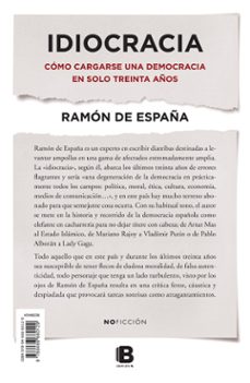 idiocracia: como cargarse una democracia en solo treinta años-ramon de españa-9788466660129