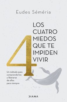 los cuatro miedos que te impiden vivir-eudes semeria-9788411191449