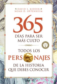 todos los personajes de la historia que debes conocer. 365 días para ser más cul-david s. kidder-noah d. oppenheim-9788427041189