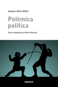 polémica política-jacques alain miller-9788424997199