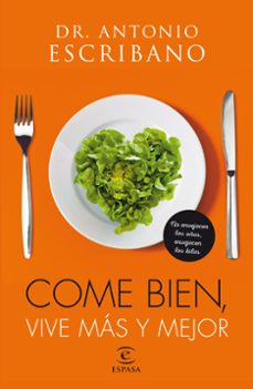 come bien, vive mas y mejor-antonio escribano-9788467046199