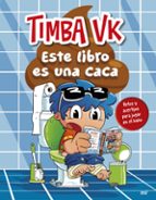 ESTE LIBRO ES UNA CACA  TIMBA VK
