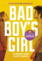 TE ODIARÉ HASTA QUE TE QUIERA (BAD BOY'S GIRL 1) (EBOOK)