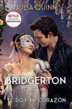 TE DOY MI CORAZÓN (BRIDGERTON 3)