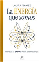 LA ENERGÍA QUE SOMOS (EBOOK)