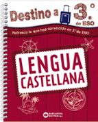 DESTINO A 3º ESO. LENGUA CASTELLANA