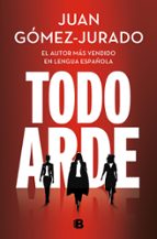 PACK TODO ARDE (CONTIENE: TODO ARDE | TODO VUELVE | TODO MUERE) (EBOOK)