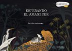 ESPERANDO EL AMANECER  (PREMIO COMPOSTELA 2022)