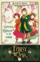 FAIRY OAK 4. CAPITAN GRISMAN Y EL AMOR (EJEMPLAR FIRMADO POR EL AUTOR + CALENDARIO)