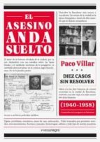 EL ASESINO ANDA SUELTO: DIEZ CASOS SIN RESOLVER
