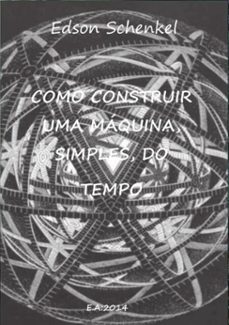 como construir uma maquina, simples, do tempo (ebook)-edson schenkel-3410001722509