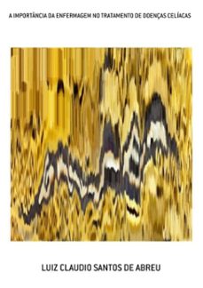 a importancia da enfermagem no tratamento de doenças celiacas (ebook)-luiz claudio santos de abreu-3410002483409