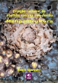 criação racional de abelhas nativas sem ferrão: meliponicultura (ebook)-rubie josé giordani-3410003587809