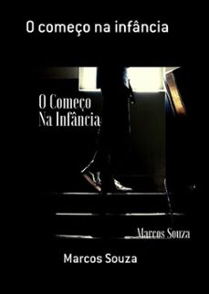 o começo na infancia (ebook)-marcos souza-3410003883109