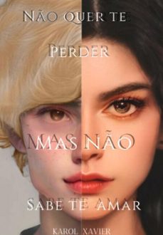 não quer te perder mas não sabe te amar (ebook)-karol xavier-3410005568509