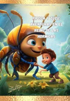 pipoca y zuzu: aventuras en el reino de las hormigas (ebook)-3410005649109