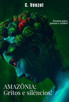 amazonia: gritos e silencios! (ebook)-c. venzel-3410006835709
