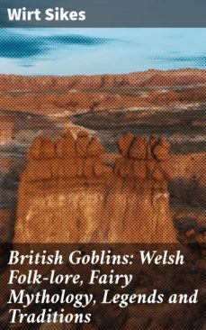 british goblins: welsh folk-lore, fairy mythology, legends and traditions (ebook)-4057664103109