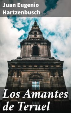 los amantes de teruel (ebook)-juan eugenio hartzenbusch-4057664107909