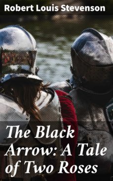 the black arrow: a tale of two roses (ebook)-robert louis stevenson-4057664121509