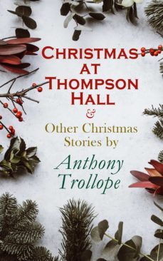 christmas at thompson hall &amp; other christmas stories by anthony trollope (ebook)-anthony trollope-4057664560209