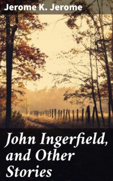 john ingerfield, and other stories (ebook)-jerome k. jerome-4057664583109