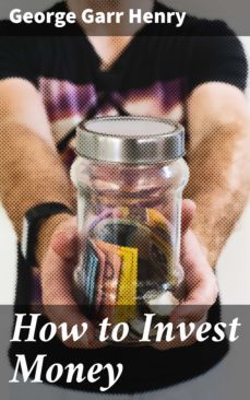how to invest money (ebook)-george garr henry-4057664652409