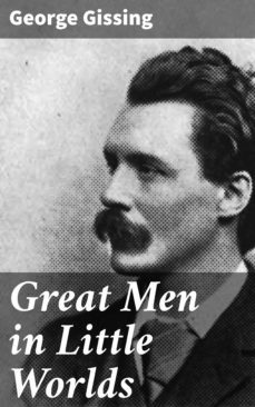 great men in little worlds (ebook)-george gissing-4064066060909