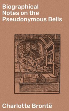 biographical notes on the pseudonymous bells (ebook)-charlotte bronte-4064066092009