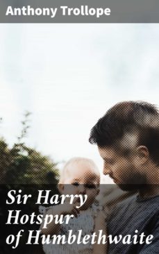 sir harry hotspur of humblethwaite (ebook)-anthony trollope-4064066223809
