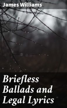 briefless ballads and legal lyrics (ebook)-james williams-4064066224509