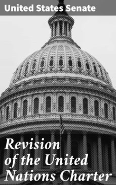 revision of the united nations charter (ebook)-united states senate-4064066430009