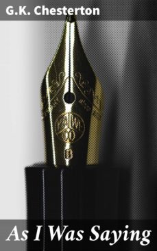 as i was saying (ebook)-g.k. chesterton-4066338067609