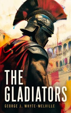 the gladiators (ebook)-george j. whyte melville-4066338120809