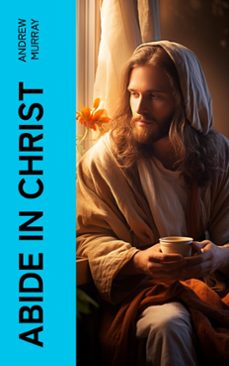 abide in christ (ebook)-andrew murray-4066339587809