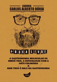 a gastronomia molecular de herve this, a dificuldade com a arte culinaria &amp; nem tudo e belo na gastronomia (ebook)-carlos alberto dória-4066339891609
