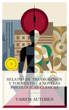 relatos de transgresion y tormento  4 novelas psicologicas clasicas (ebook)-fiódor dostoyevski-gustave flaubert-oscar wilde-4066339988309