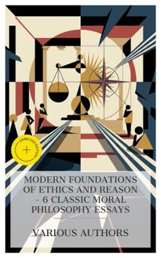 modern foundations of ethics and reason  6 classic moral philosophy essays (ebook)-benedictus de spinoza-adam smith-david hume-4066339992009
