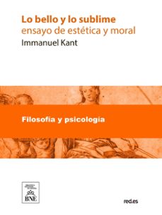 lo bello y lo sublime : ensayo de estetica y moral (ebook)-immanuel kant-4099995482409
