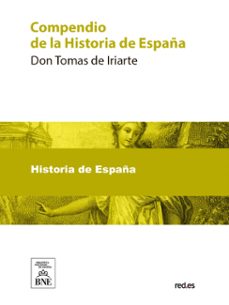 compendio de la historia de españa (ebook)-tomas de iriarte-4099995489309