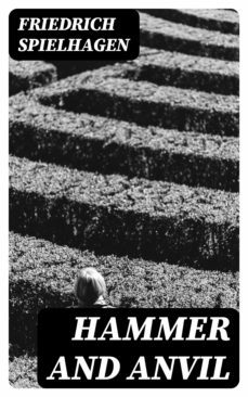 hammer and anvil (ebook)-friedrich spielhagen-8596547313809